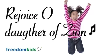 Kids Worship Songs - Rejoice O daughter of Zion | Freedom Kids