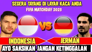 Segera Berlangsung Timnas Indonesia vs jerman Fifa matchday 2023~Tayang cepat malam hari