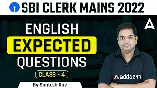 SBI CLERK MAINS 2022 | Expected Questions CLASS-4 English BY SANTOSH RAY