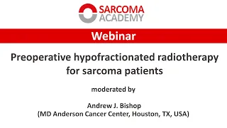 Sarcoma Academy: Preoperative hypofractionated radiotherapy for sarcoma patients