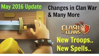 Clash of Clans- May 2016 Update with a Lot of Changes (Detail Explanation)