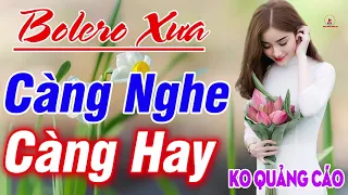 Nhạc Trữ Tình Bolero Mới Đét..TUYỆT PHẨM 1390 Bolero Nhạc Vàng Chọn Lọc CÀNG NGHE CÀNG HAY Nưc Lòng