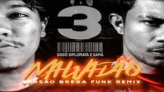 XAMÃ - MALVADÃO 3 - VERSÃO BREGA FUNK RECIFE - REMIX 2022 (Prod. Dodô Diplomata No Beat)