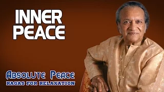 Inner Peace | Pandit Ravi Shankar | ( Ragas For Relaxation - Absolute Peace ) | Music Today