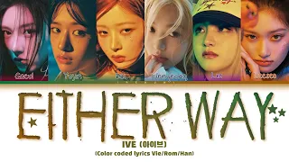 Vietsub | IVE (아이브) - 'Either Way' (Color Coded Lyrics)