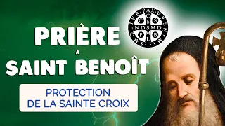 🙏 PRIÈRE à SAINT BENOIT Puissante Protection de la Sainte Croix
