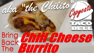 Bringing Back the Chili Cheese Burrito, aka Chilito from Taco Bell