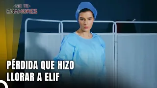 ¿Realmente Elif Abortó A Su Bebé? - No Te Enamores