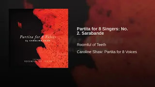 Caroline Shaw - Partita for 8 Voices