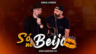 Douglas e Henrique - Só No Beijo (BUTECO QUARENTENA LIVE)