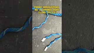 HOW TO CONNECT ROPE, USING LONG SPLICE METHOD(3 STRANDS)