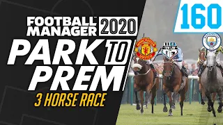 Park To Prem FM20 | Tow Law Town #160 - 3 Horse Race | Football Manager 2020