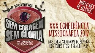 XXX Conferência Missionária - 3º Dom/Manhã - 19/03/2017