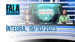 Assista à íntegra do Fala Moçambique | 19/10/2023