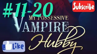 My Possessive Vampire Hubby Ep-11-20#novel_stories #pocketfmnovel