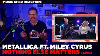 Music Teacher REACTS | Metallica & Miley Cyrus "Nothing Else Matters" | MUSIC SHED EP179