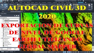 EXPORTACIÓN CURVAS DE NIVEL DE GOOGLE EARTH AL AUTOCAD CIVIL 3D 2018-2024 UTILIZANDO GLOBAL MAPPER