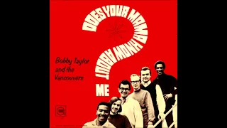Does Your Mama Know About Me   Bobby Taylor And The Vancouvers
