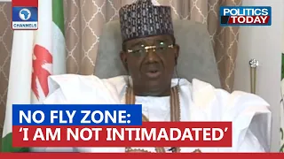 'No Fly Zone': I am Not Intimidated, I Agree To It - Gov Matawalle