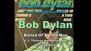 Bob Dylan - Ballad Of A Thin Man - E.J. Thomas Hall Akron OH 4/19/13