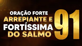 Oração Arrepiante e Fortíssima do Salmos 91