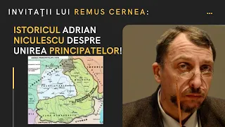 Invitaţii lui Remus Cernea: istoricul Adrian Niculescu despre Unirea Principatelor!