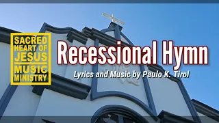 RECESSIONAL HYMN (SHJMM Cover) Lyrics & Music by Paulo K. Tirol