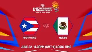 Puerto Rico v Mexico | Full Basketball Game | FIBA U15 Centrobasket Championship 2022