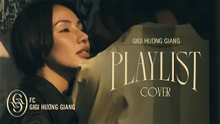 「𝑷𝒍𝒂𝒚𝒍𝒊𝒔𝒕」| GIGI HƯƠNG GIANG và những bản cover cực chill 🎧♫