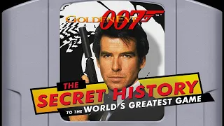 The Making of 007 GoldenEye: Secret History to the World's Greatest N64 Game