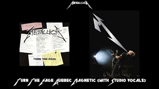 Metallica - Turn The Page Quebec Magnetic (with Studio Vocals)