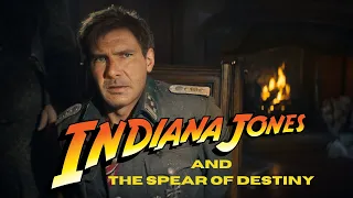 Indiana Jones and the Dial of Destiny - When We've Seen the Spear of Destiny Before