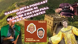 #41 - SŁAWEK Z BAYER FULL [+18] GOŚCINNIE: @Podcastex