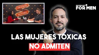 Las toxicas no admiten. #Unpodcastformen #262