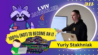 Lviv JavaClub [Event 311] Enter in to IT by Yuriy Stakhniak