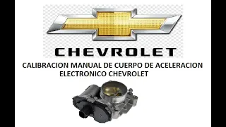 CALIBRACIÓN MANUAL DE CUERPO DE ACELERACIÓN ELECTRÓNICO CHEVROLET