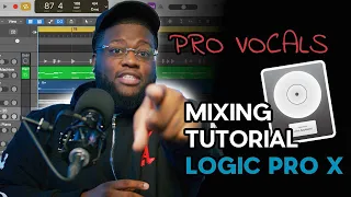 How to Mix Vocals in Logic Pro X LIKE A PRO | FULL MIXING TUTORIAL