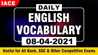 IACE's Daily English Vocabulary || Useful for All Competitive Exams || April 8th 2021 || IACE