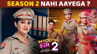 BAD NEWS : Maddam Sir Season 2 Not Coming 😭