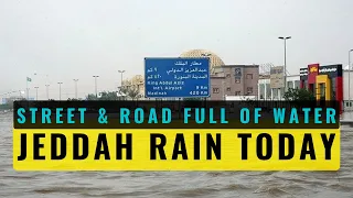 Jeddah Rain Today Saudi Arabia | Heavy Rain in Jeddah Street & Roads are Full of Water