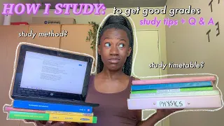 HOW I STUDY: to get good grades