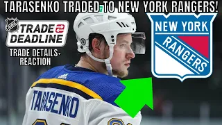 TARASENKO TRADE TO NEW YORK RANGERS | NHL TRADE NEWS - Vladimir Tarasenko for 1st, Blais and MORE