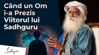 Când un Om i-a Prezis Viitorul lui Sadhguru