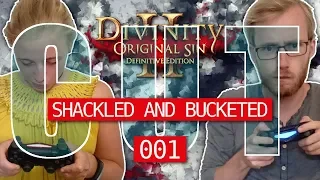 SHACKLED AND BUCKETED | Split Screen with GF | Divinity: Original Sin 2 - Definitive | #001 | CUT