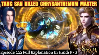 Soul Land Episode 222 Part 2 || Tang San Killed Chrysanthemum Master | 500 Elite Soul Master Killed