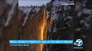 Everything you need to know about Yosemite's stunning 'firefall' natural phenomenon | ABC7