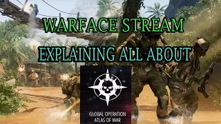 Warface Stream - Explaining All About Atlas Of War! + Codes Giveaway!!!