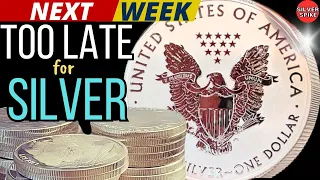 Next Week is TOO LATE for silver (this changes it all)!