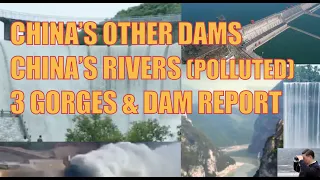 CHINA’S OTHER DAMS CHINA’S RIVERS (POLLUTED) 3 GORGES & DAM REPORT