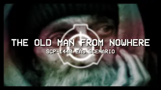 The Old Man From Nowhere - SCP-1440 EAS SCENARIO